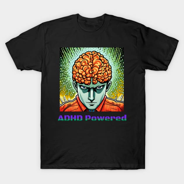 ADHD powered T-Shirt by Don’t Care Co